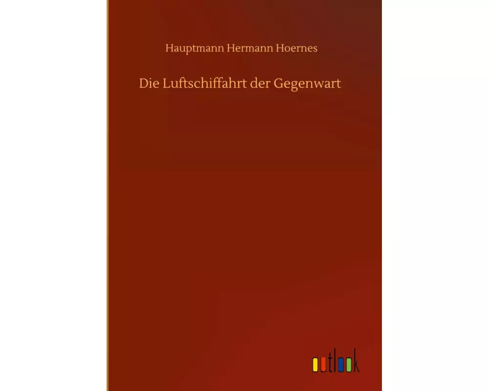 Die Luftschiffahrt der Gegenwart