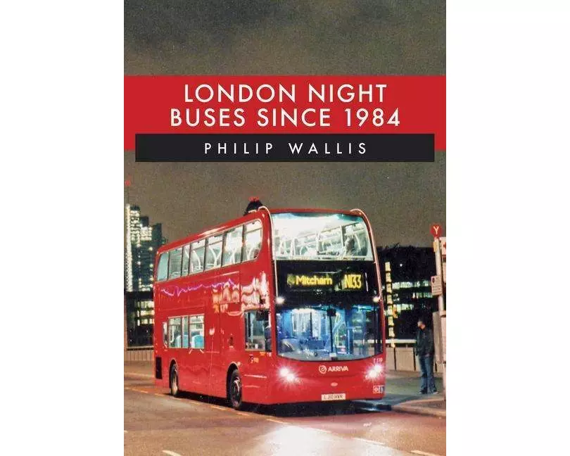 London Night Buses Since 1984