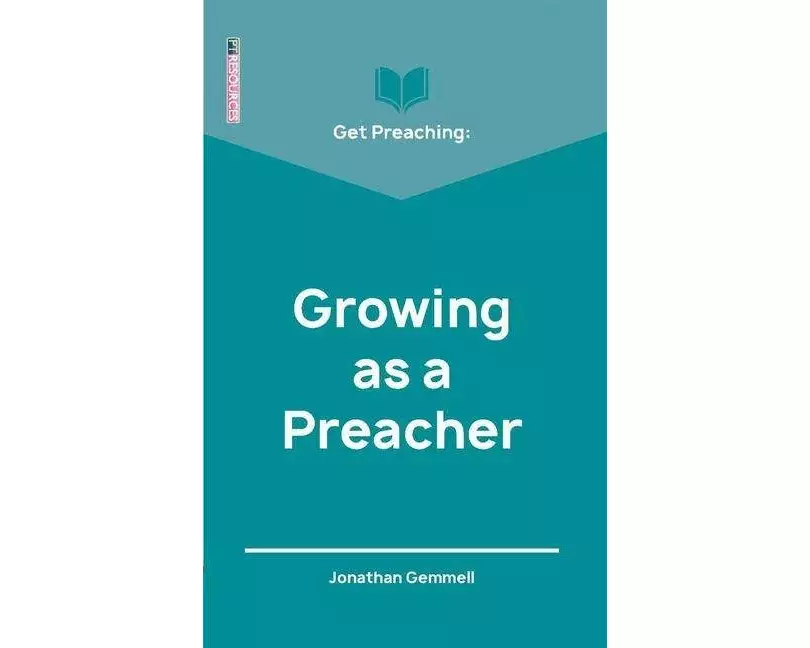 Get Preaching: Growing as a Preacher