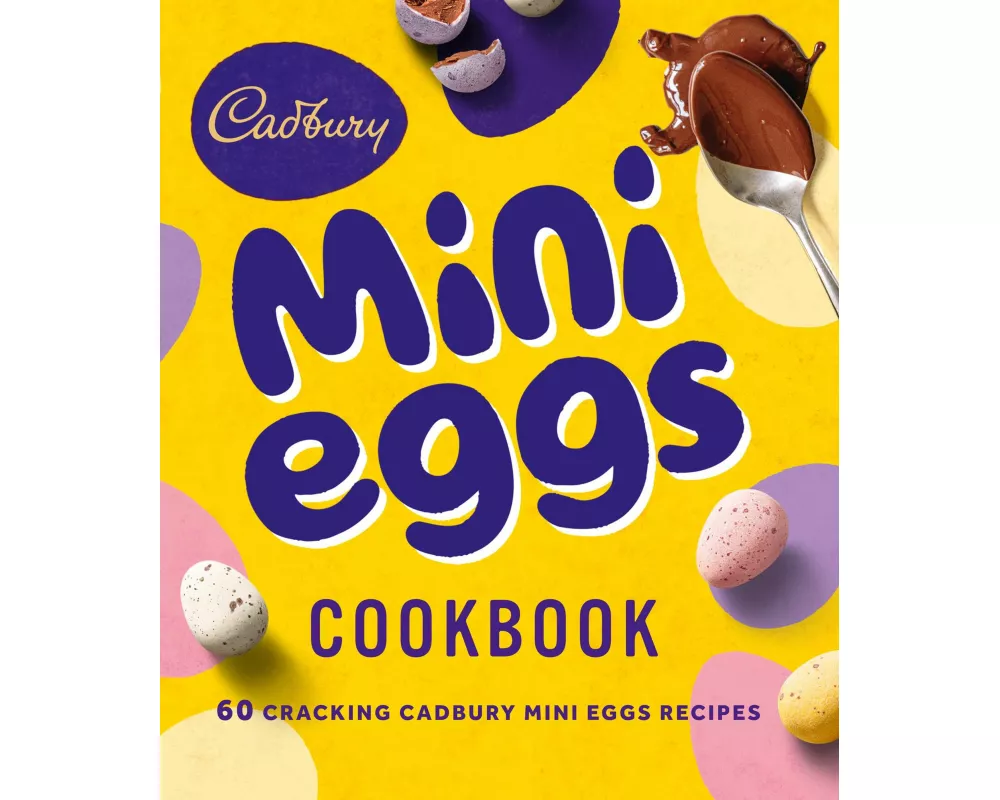 The Cadbury Mini Eggs Cookbook
