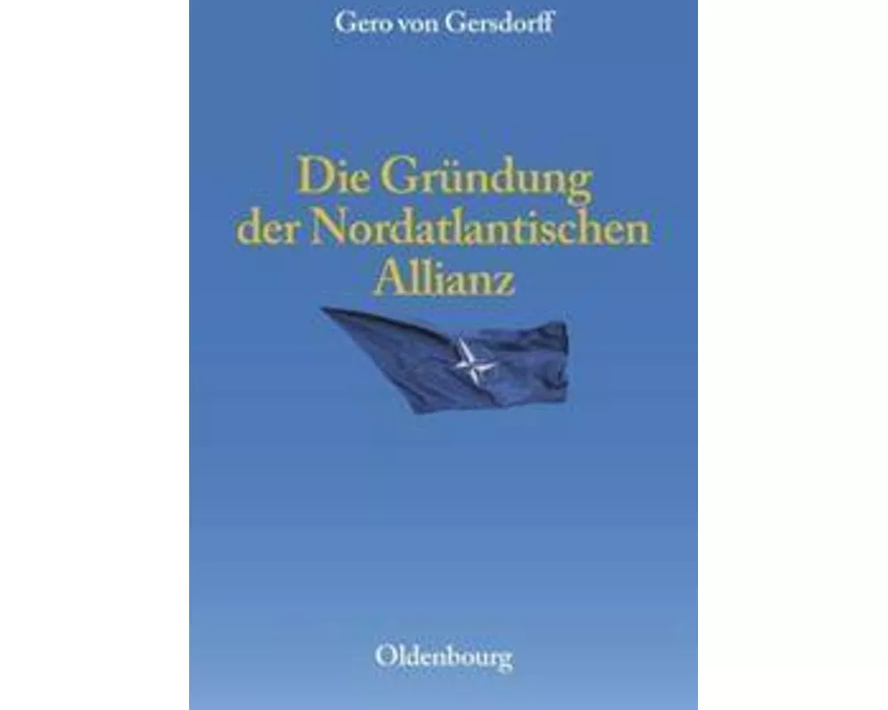 Die Gründung der Nordatlantischen Allianz