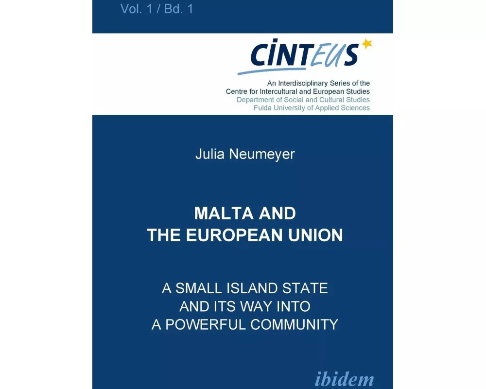 Malta and the European Union. A small island state and its way into a powerful community