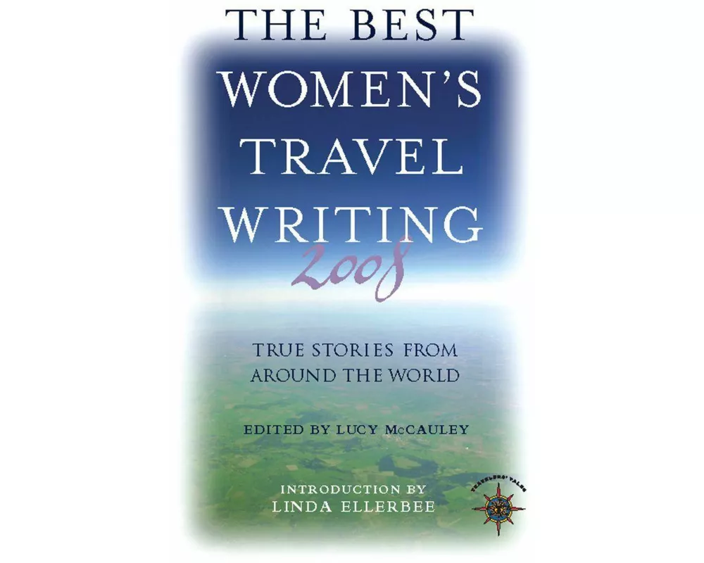The Best Women's Travel Writing 2008