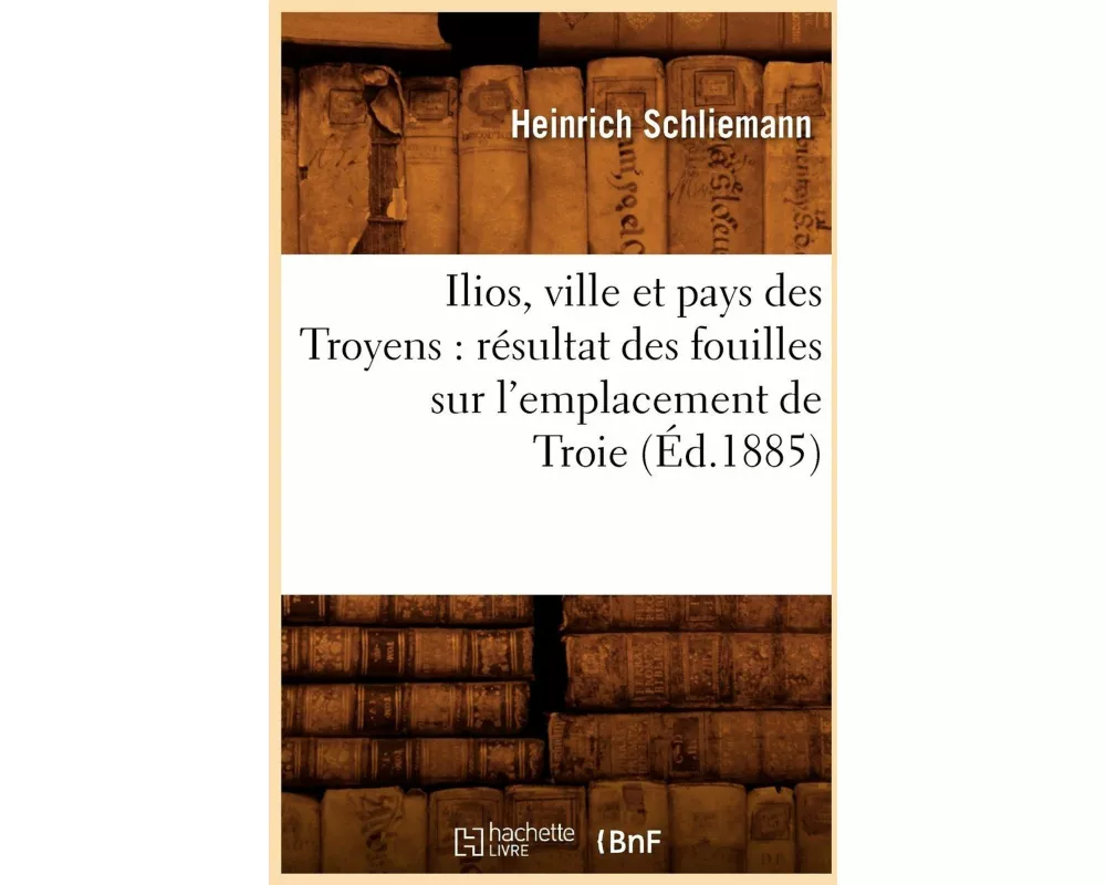 Ilios, ville et pays des Troyens