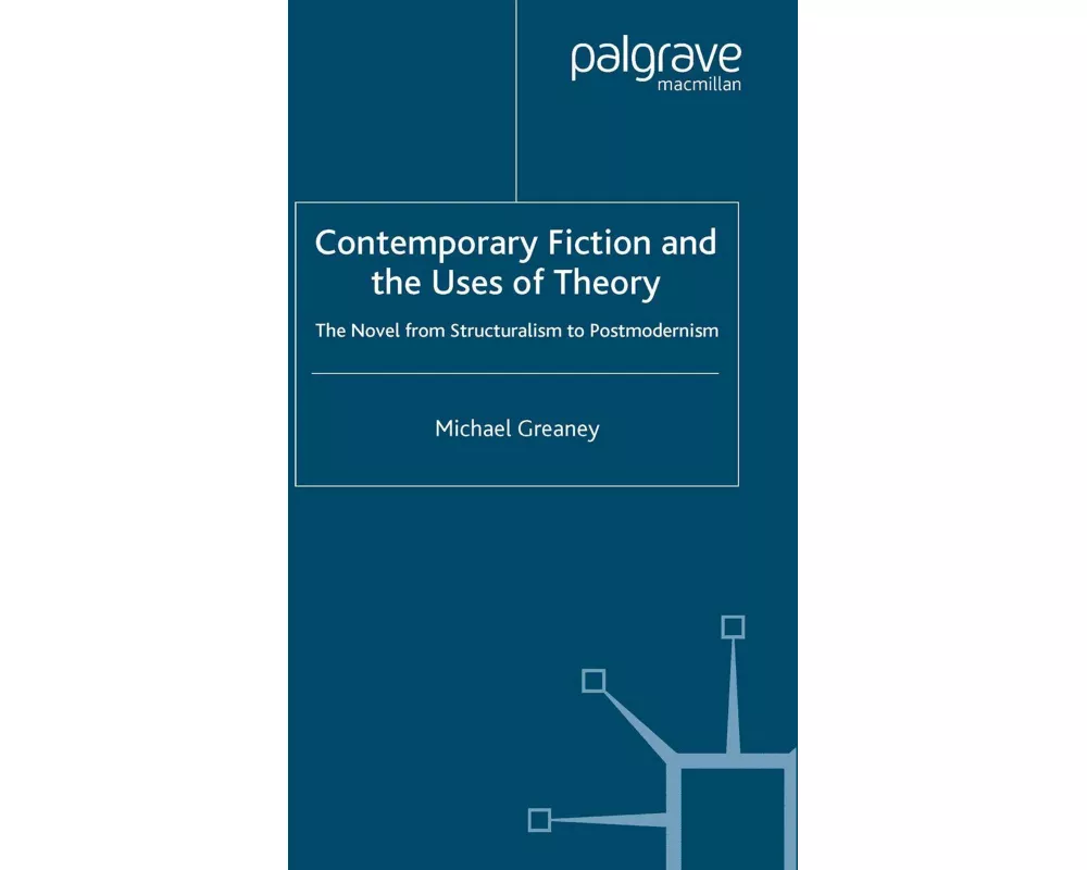 Contemporary Fiction and the Uses of Theory