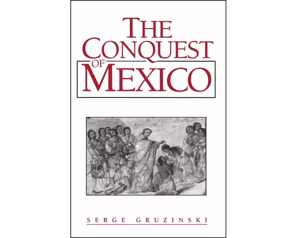 The Conquest of Mexico
