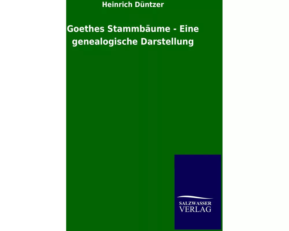 Goethes Stammbäume - Eine genealogische Darstellung