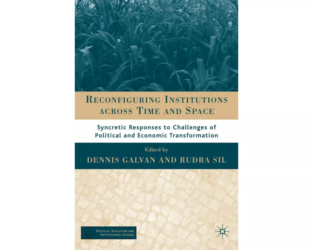 Reconfiguring Institutions Across Time and Space