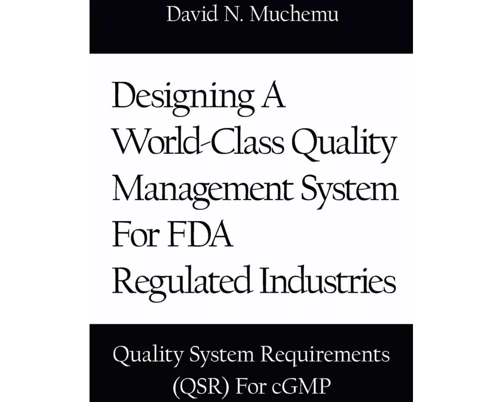 Designing a World-Class Quality Management System for FDA Regulated Industries