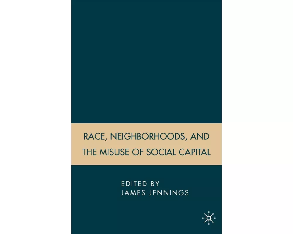 Race, Neighborhoods, and the Misuse of Social Capital