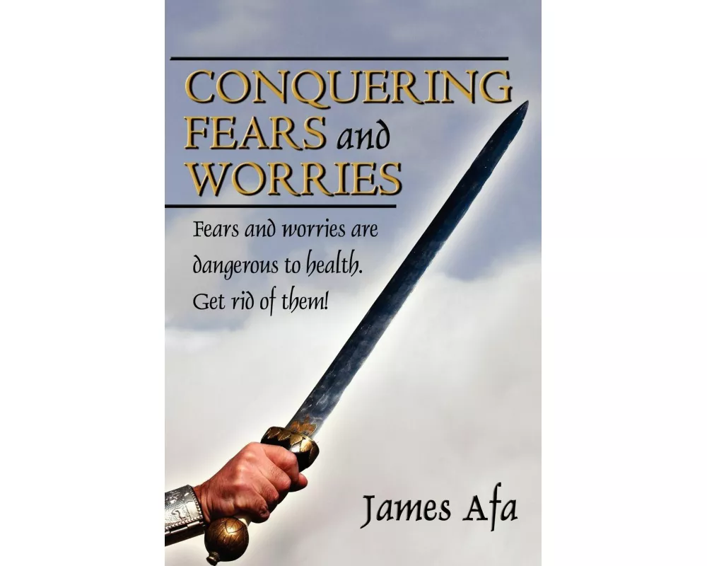 Conquering Fears and Worries