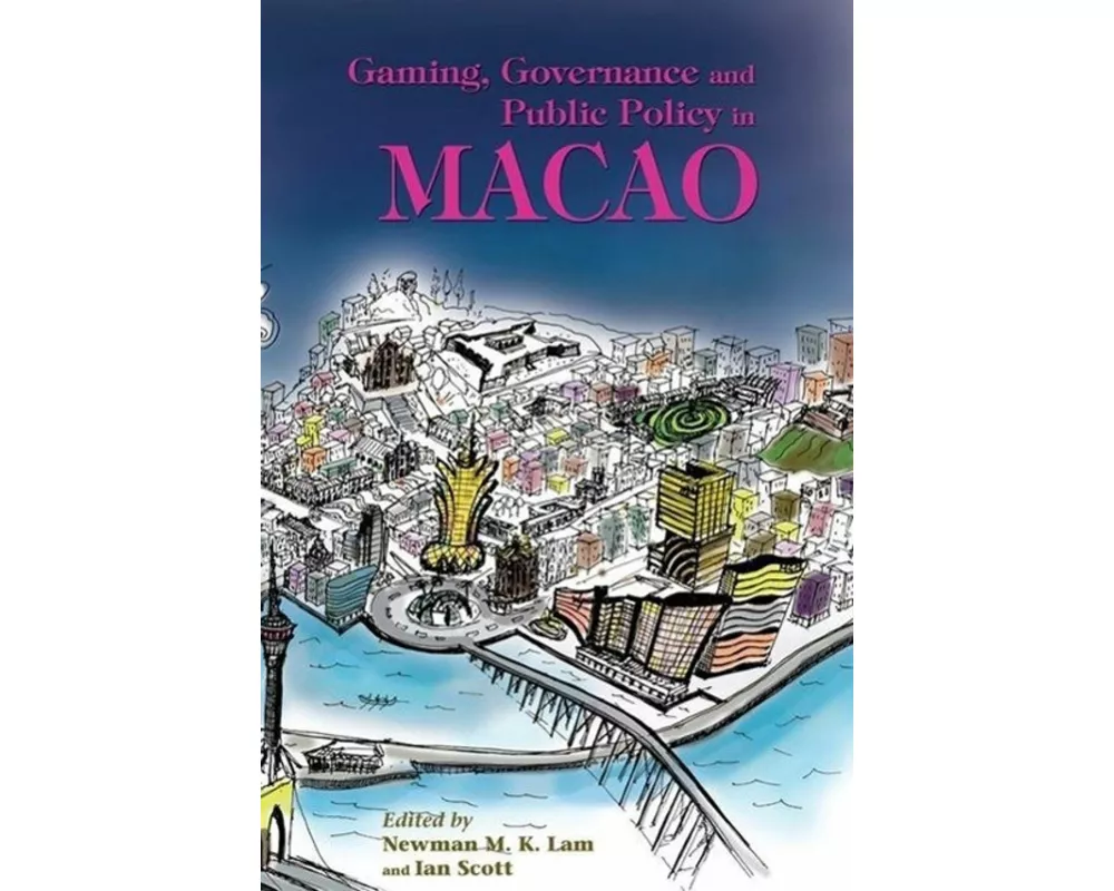 Gaming, Governance, and Public Policy in Macao