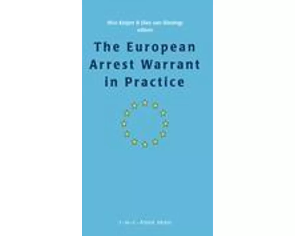 The European Arrest Warrant in Practice