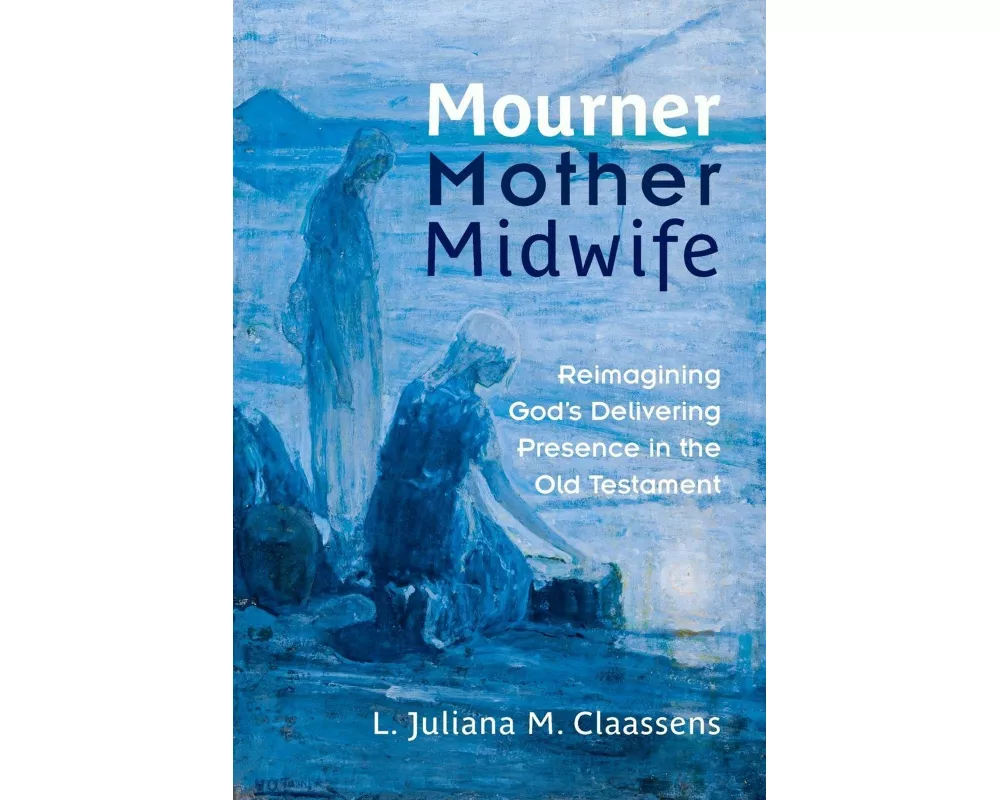 Mourner, Mother, Midwife