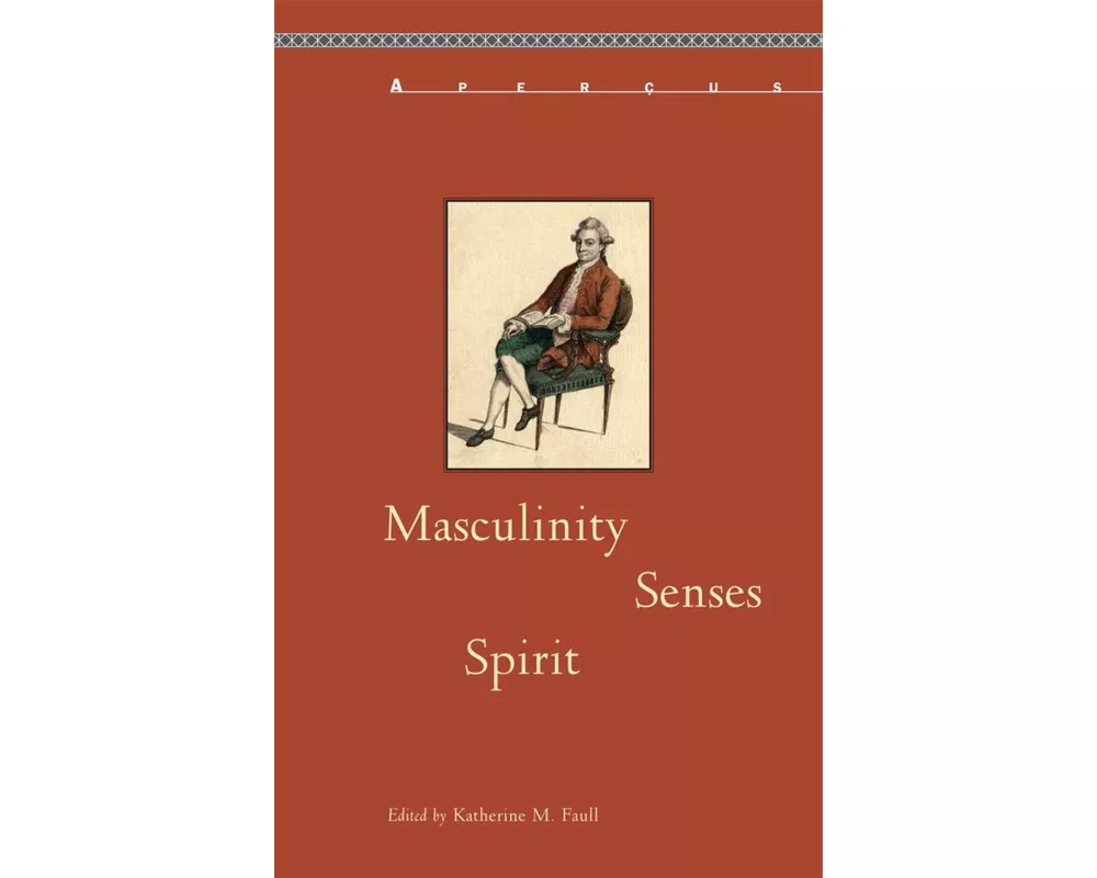 Masculinity, Senses, Spirit
