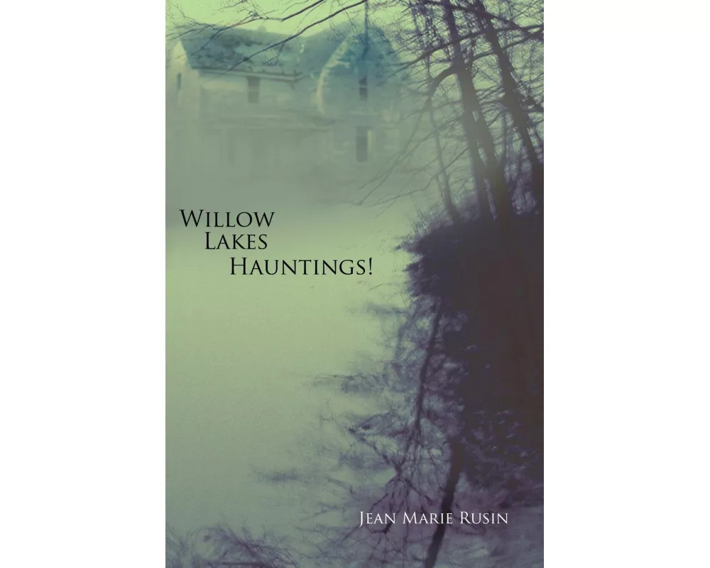 Willow Lakes Hauntings!