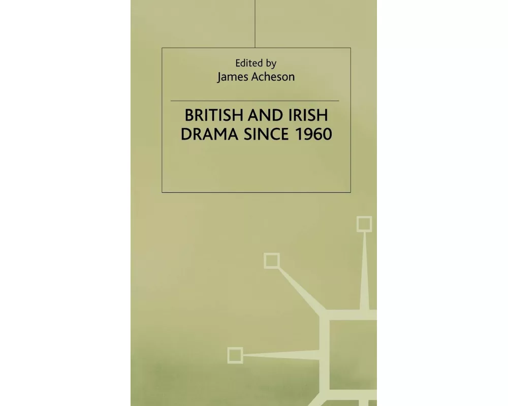 British and Irish Drama Since 1960