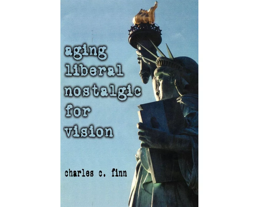 Aging Liberal Nostalgic for Vision