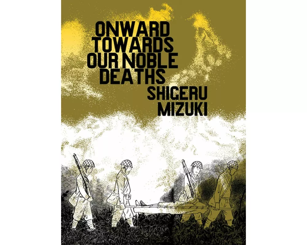 Onward Towards Our Noble Deaths