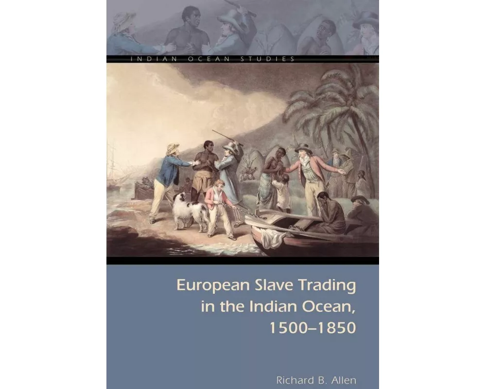 European Slave Trading in the Indian Ocean, 1500-1850