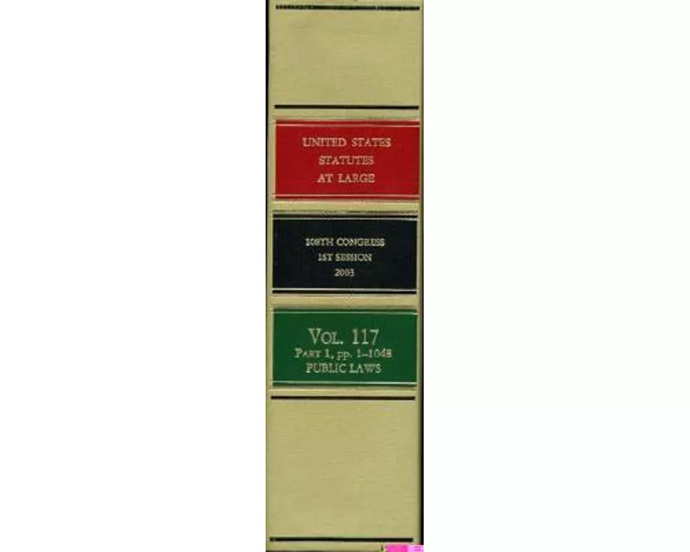 United States Statutes at Large, V. 117, 2003, 108th Congress, 1st Session, Pts. 1-3