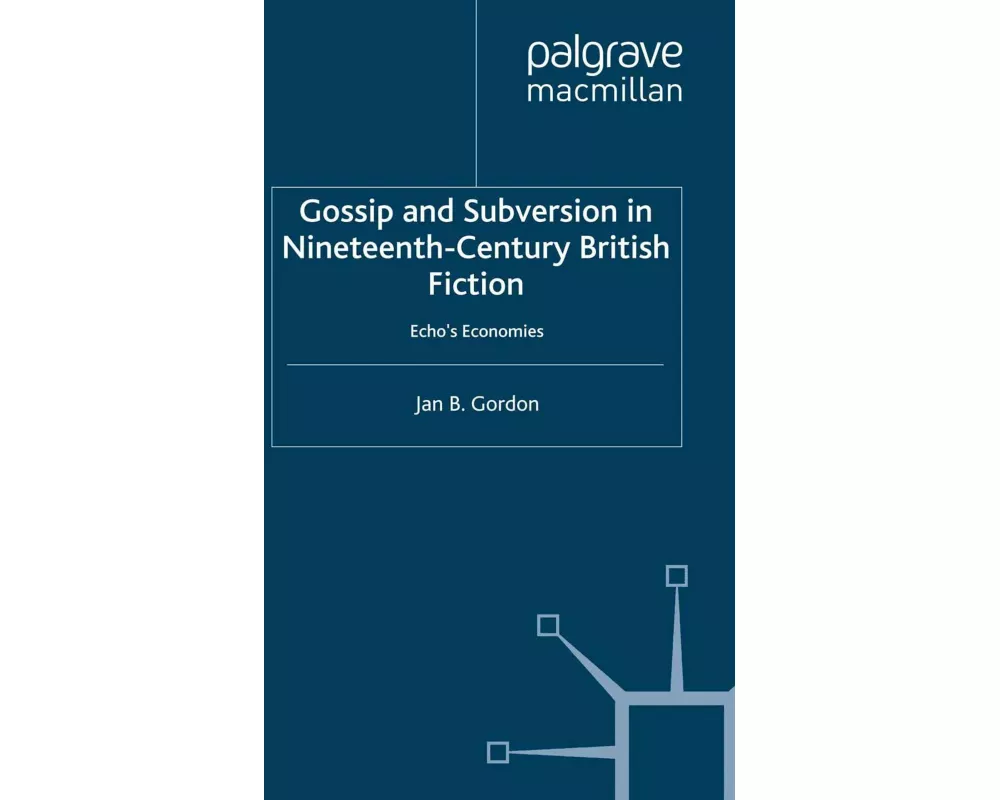 Gossip and Subversion in Nineteenth-Century British Fiction