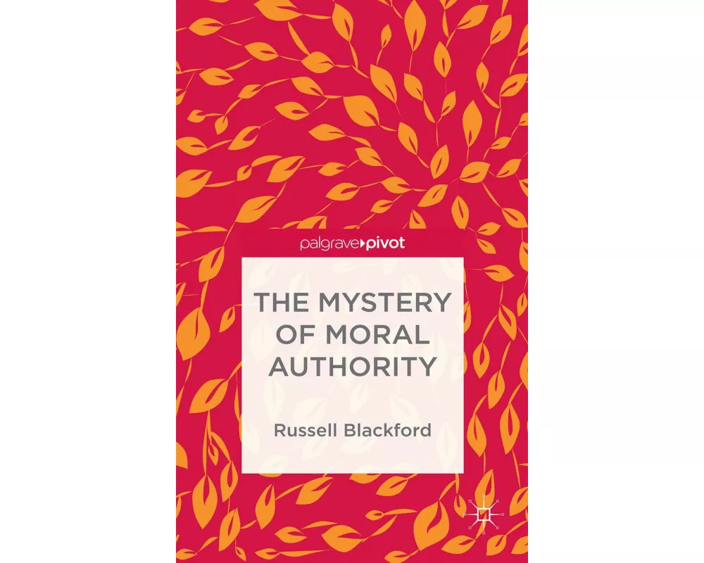 The Mystery of Moral Authority