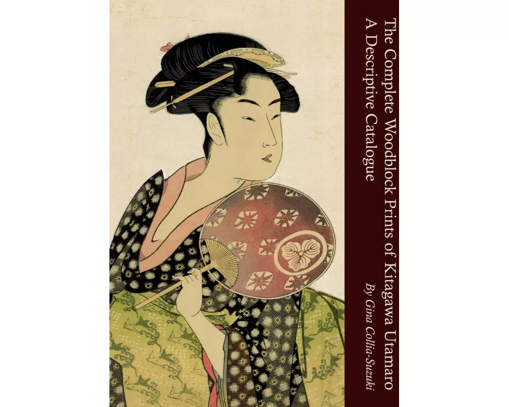 The Complete Woodblock Prints of Kitagawa Utamaro