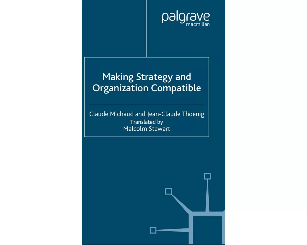 Making Strategy and Organization Compatible