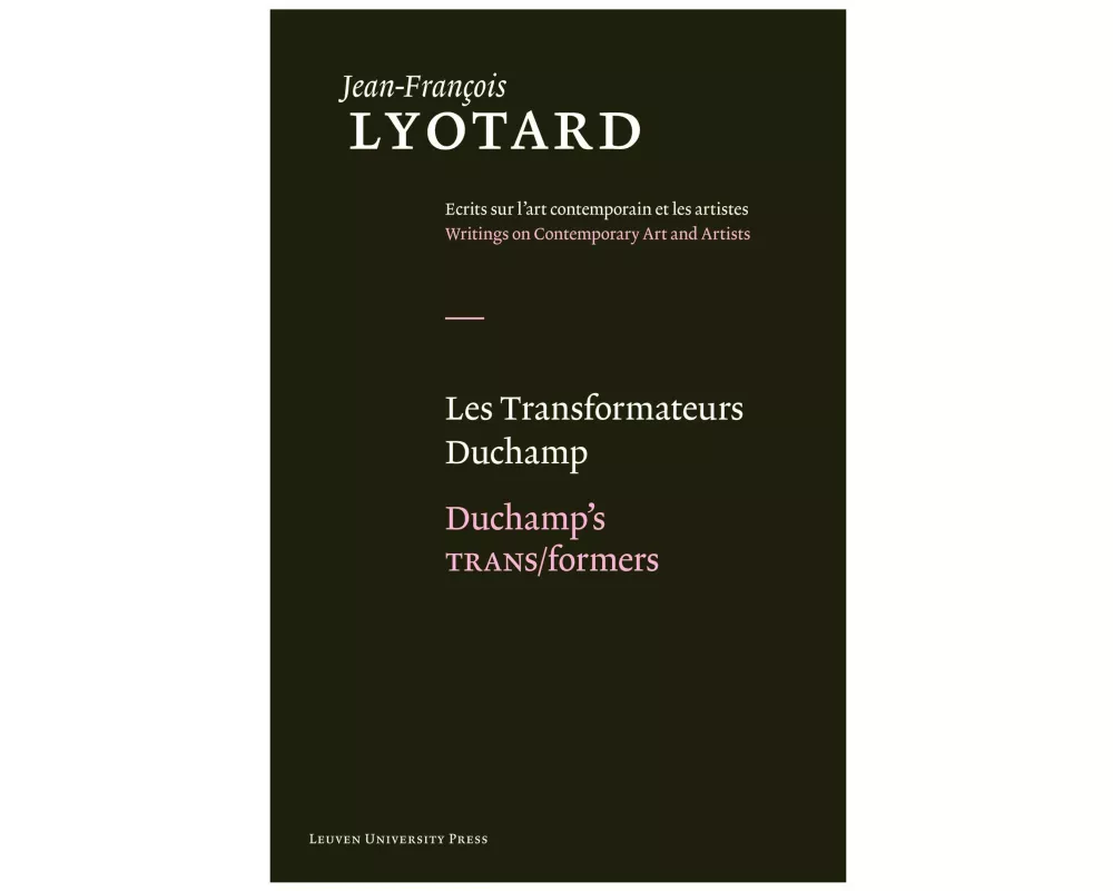 Les transformateurs Duchamp / Duchamp's Trans/formers