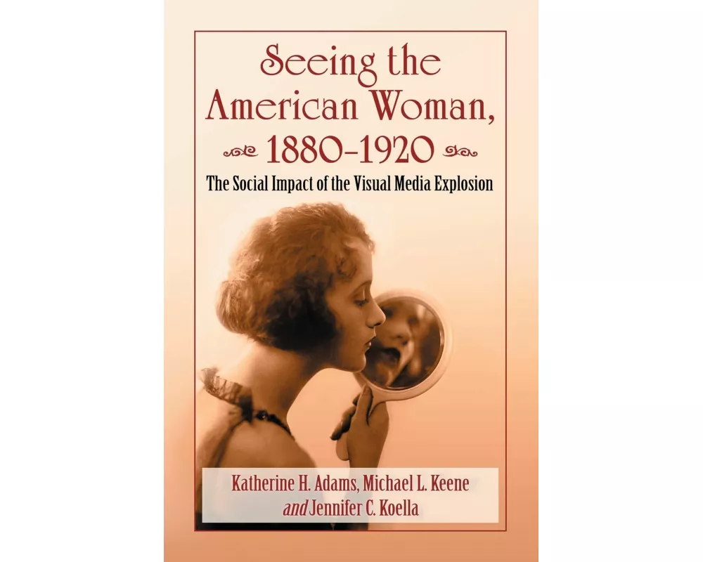 Seeing the American Woman, 1880-1920
