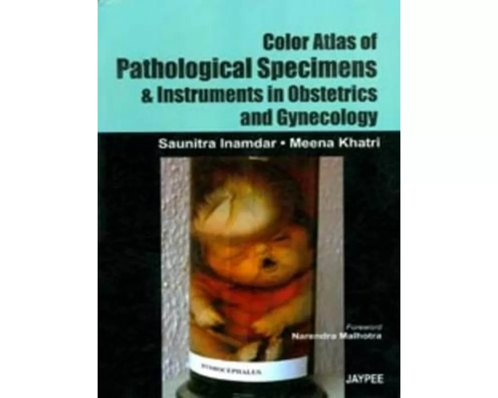 Color Atlas Of Pathological Specimens and Instruments in Obstetrics and Gynecology