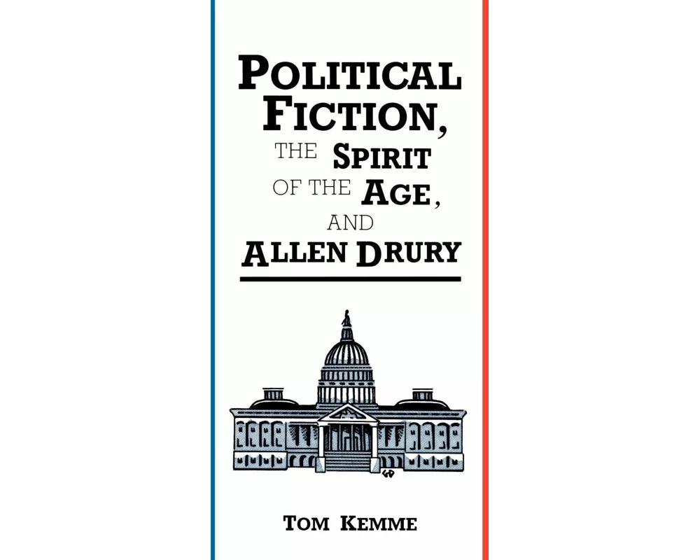 Political Fiction, the Spirit of Age, and Allen Drury