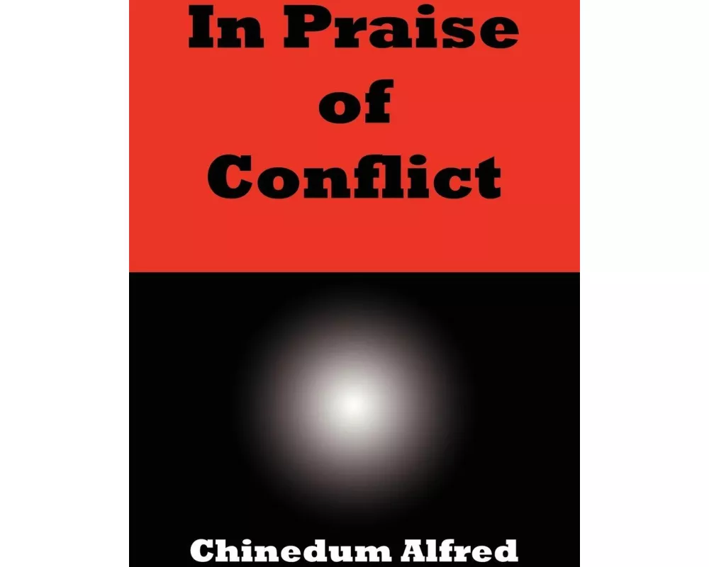 In Praise of Conflict