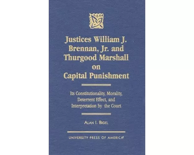 Justices William J. Brennan, Jr. and Thurgood Marshall on Capital Punishment