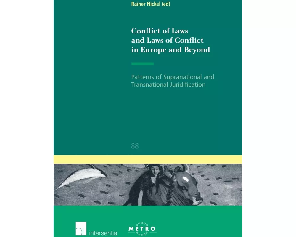 Conflict of Laws and Laws of Conflict in Europe and Beyond