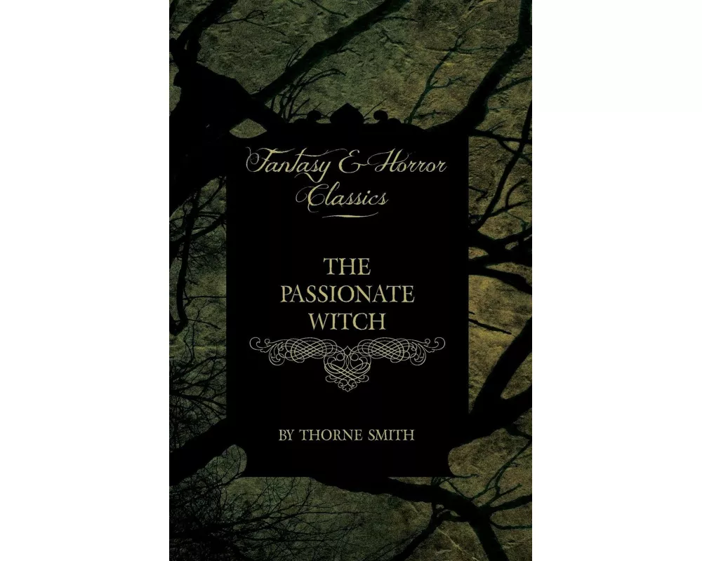 The Passionate Witch (Horror and Fantasy Classics)