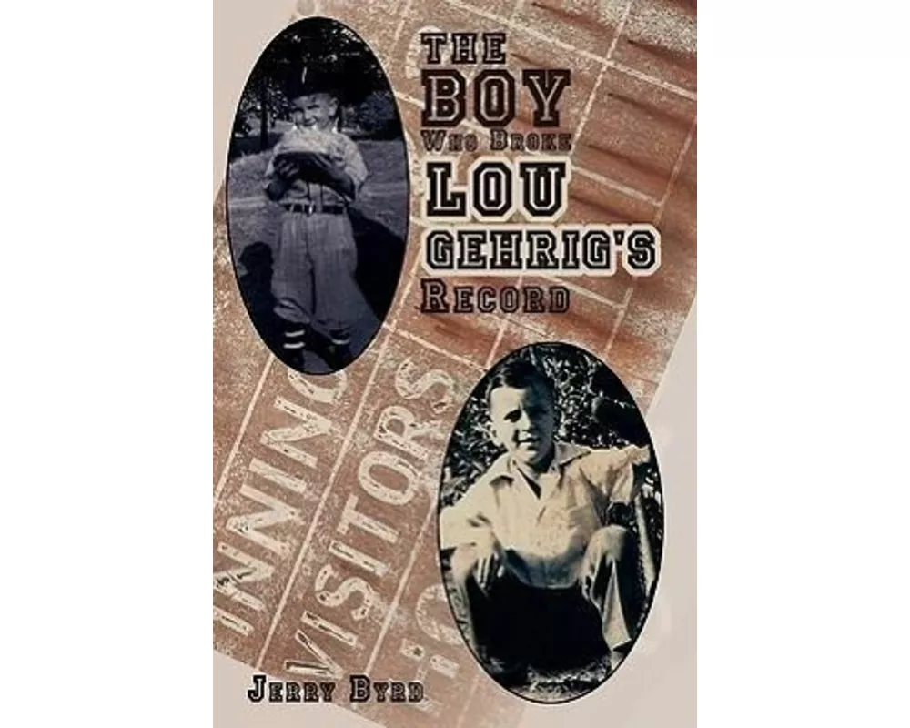 The Boy Who Broke Lou Gehrig's Record
