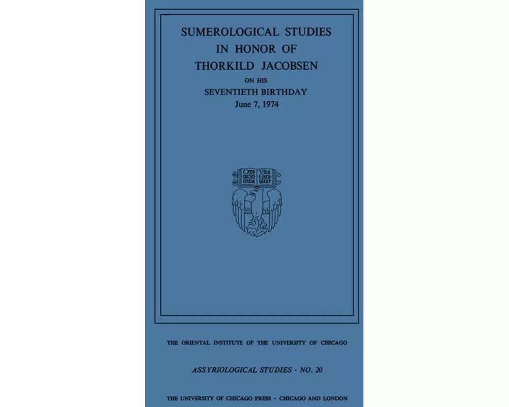 Sumerological Studies in Honor of Thorkild Jacobsen on his Seventieth Birthday, June 7, 1974