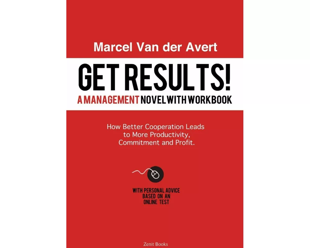 Get Results! How Better Cooperation Leads to More Productivity, Commitment and Profit