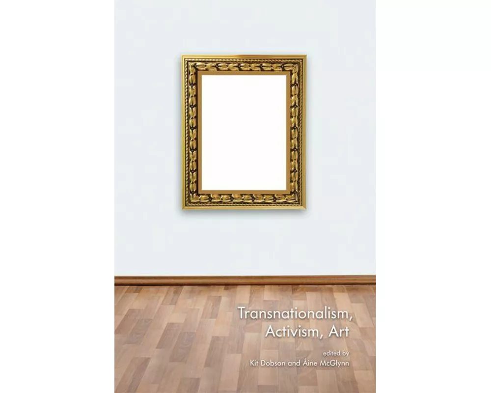 Transnationalism, Activism, Art