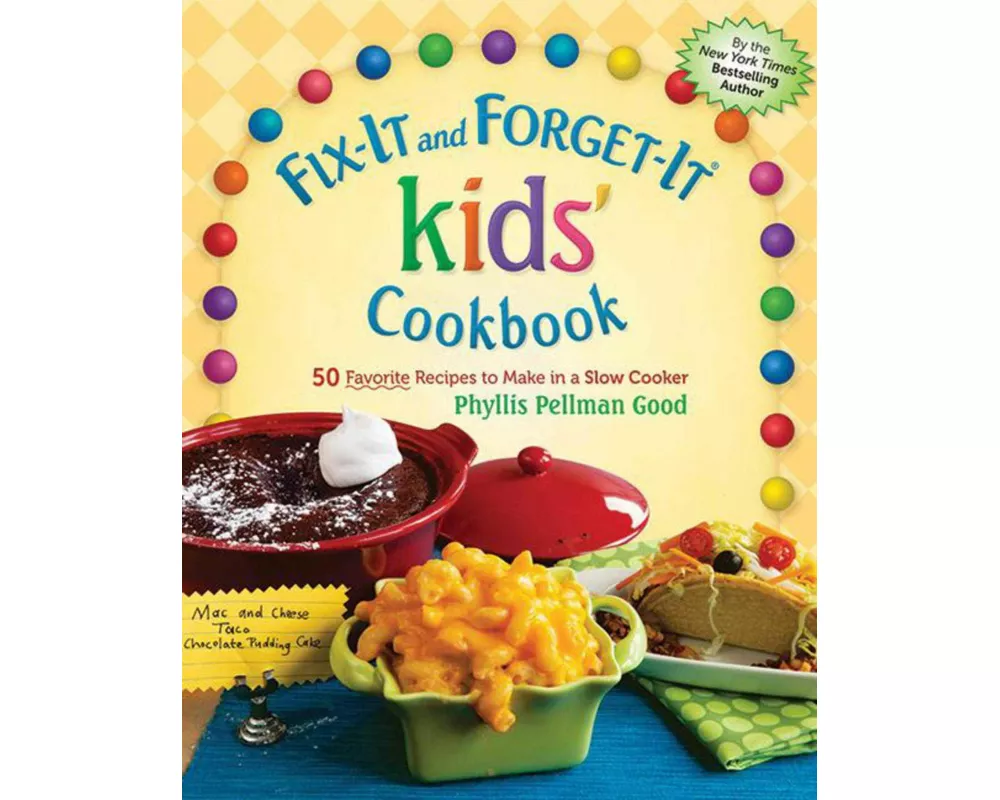 Fix-It and Forget-It Kids' Cookbook