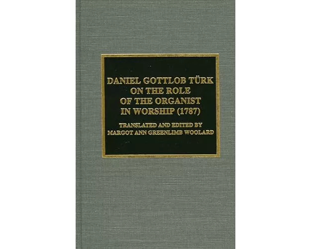Daniel Gottlob TYrk on the Role of the Organist in Worship (1787)