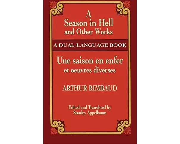A Season in Hell and Other Works/Une Saison En Enfer Et Oeuvres Diverses