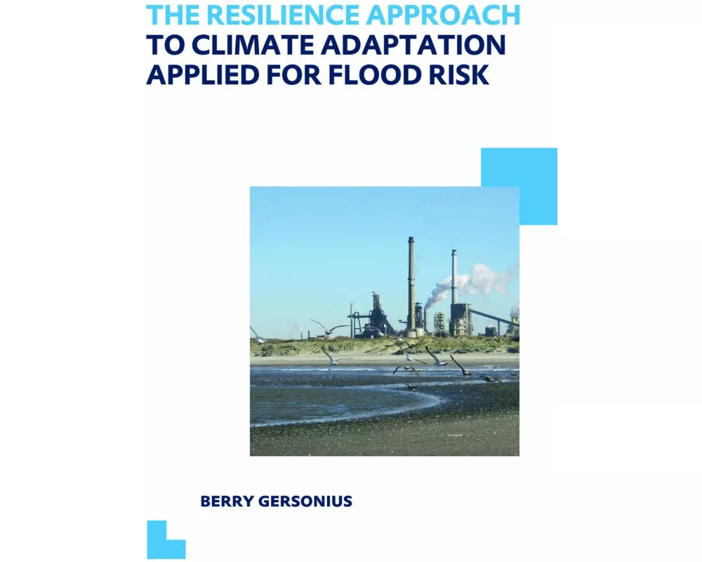 The Resilience Approach to Climate Adaptation Applied for Flood Risk