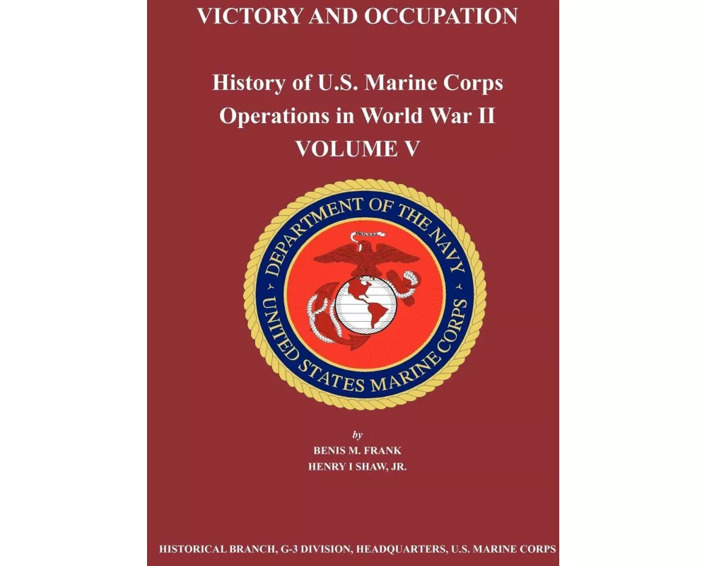 History of U.S. Marine Corps Operations in World War II. Volume V