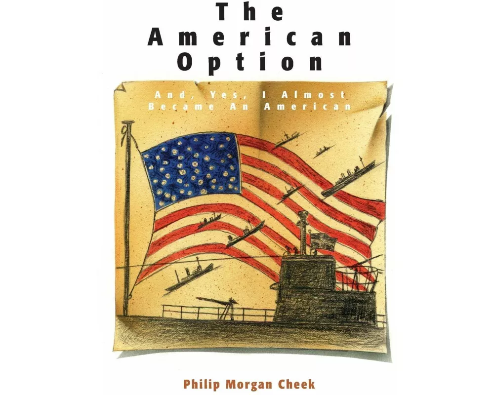 The American Option, And, Yes, I Almost Became an American