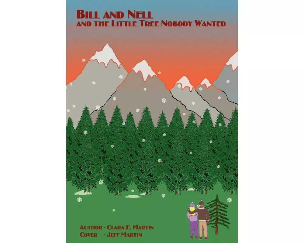 Bill and Nell and the Little Tree Nobody Wanted