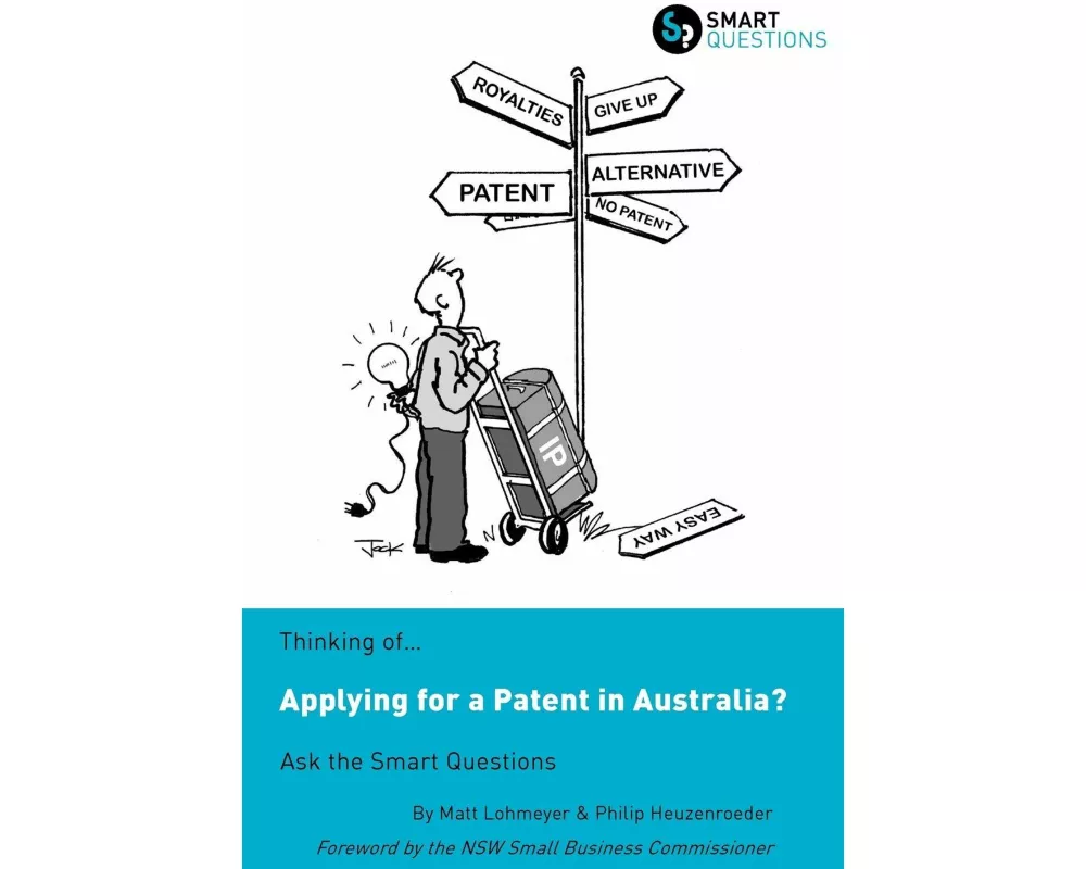 Thinking Of...Applying for a Patent in Australia? Ask the Smart Questions