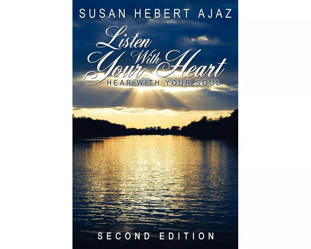 Listen With Your Heart - Hear With your Soul